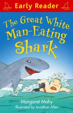 Early Reader: The Great White Man-Eating Shark by Margaret Mahy