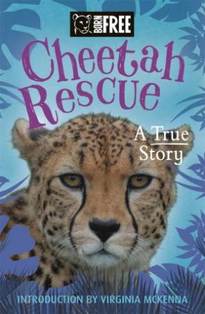 Born Free: Cheetah Rescue by Orion Children's Books