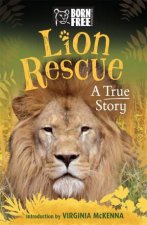 Born Free Lion Rescue  The True Story of Bella  Simba