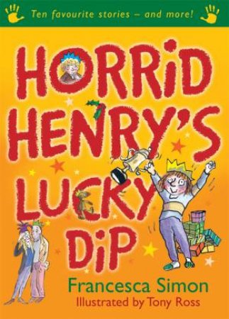 Horrid Henry: Horrid Henry's Lucky Dip by Francesca Simon & Tony Ross