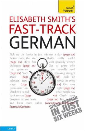 Teach Yourself: Elisabeth Smith's Fast-Track German by Elisabeth Smith