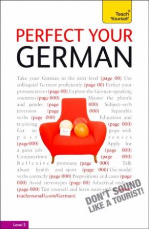 Teach Yourself: Perfect Your German plus CD by Paul Coggle & Heiner Schenke