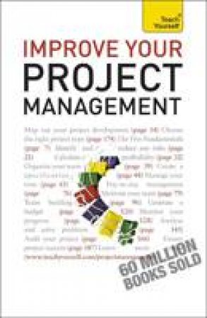 Teach Yourself: Improve Your Project Management by Phil Baguley