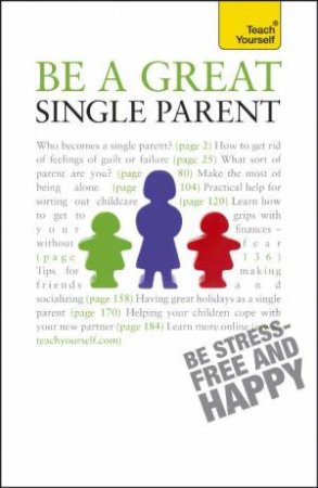 Be a Great Single Parent: Teach Yourself by Suzie Hayman