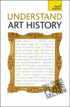 Understand Art History: Teach Yourself by Grant Pooke & Graham Whitham