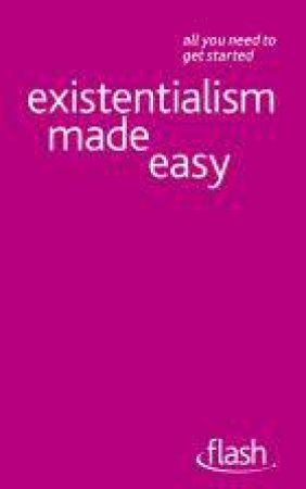 Existentialism Made Easy: Flash by Mel; Rodgers, N Thompson