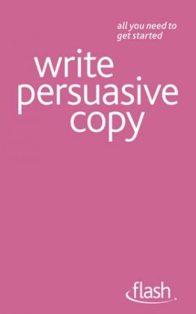 Flash: Write Persuasive Copy by Jonathan Gabay