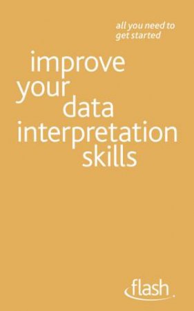 Improve Your Data Interpretation Skills: Flash by Sally Vanson