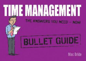 Time Management: Bullet Guides by Mac Bride