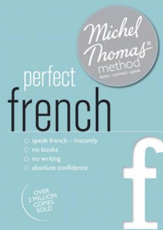 Perfect French with the Michel Thomas Method by Michel Thomas