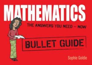 Mathematics: Bullet Guides by Sophie Goldie