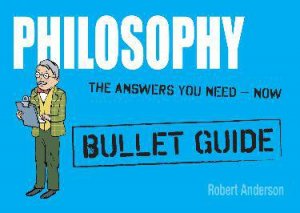 Philosophy: Bullet Guides by Robert Anderson