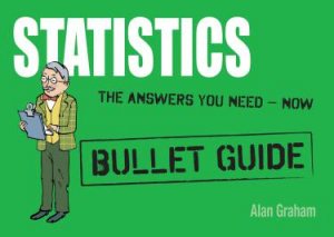 Statistics: Bullet Guides by Alan Graham