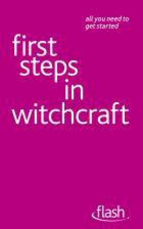 First Steps in Witchcraft: Flash by Teresa Moorey