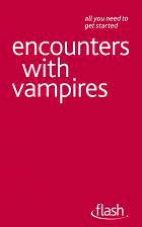 Encounters with Vampires: Flash by Teresa Moorey