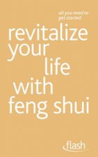 Flash Revitalize Your Life with Feng Shui
