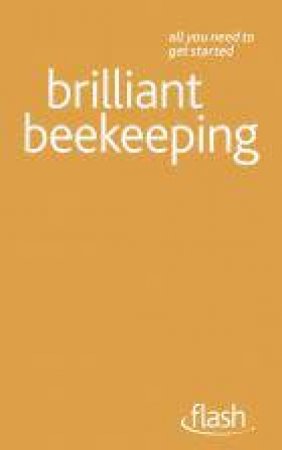 Brilliant Beekeeping: Flash by Adrian and Claire Waring