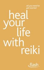Flash Heal Your Life with Reiki