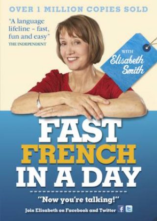 Fast French in a Day with Elisabeth Smith by Elisabeth Smith