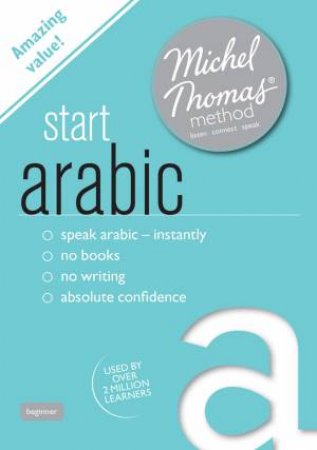Start Arabic with the Michel Thomas Method by Jane; Gaafar, Wightwick