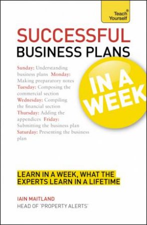 Successful Business Plans in a Week: Teach Yourself by Iain Maitland