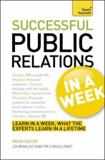 Successtul Public Relations in a Week Teach Yourself