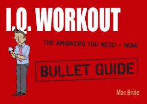 IQ Workout: Bullet Guides by Mac Bride