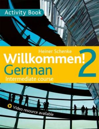 German Intermediate Course: Activity Book by Paul Coggle & Heiner Schenke