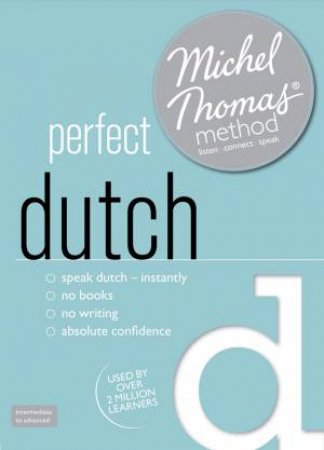 Perfect Dutch with the Michel Thomas Method by Els Van Geyte