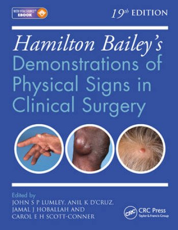 Hamilton Bailey's Demonstrations of Physical Signs in Clinical Surgery by John S.p Lumley & Anil K. D'cruz & Jamal J. Hoballah & Carol E. H. Scott-connor