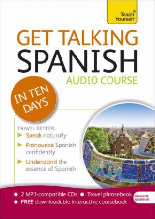Get Talking Spanish in Ten Days by Angela Howkins & Juan Kattan-Ibarra