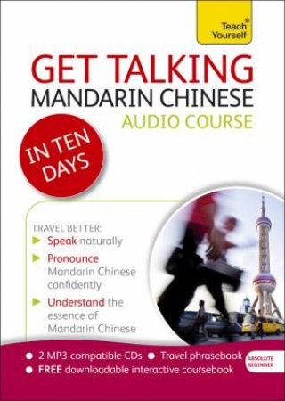 Get Talking Mandarin Chinese in Ten Days by Elizabeth Scurfield & Song Lianyi