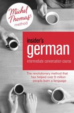 Insiders German Intermediate Conversation Course Learn German with the Michel Thomas Method