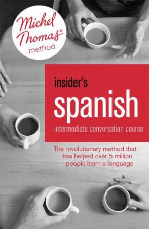 Insider's Spanish: Intermediate Conversation Course by Virginia Catmur & Jennifer Stanley-Smith