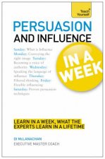 Persuasion  Influence in a Week Teach Yourself