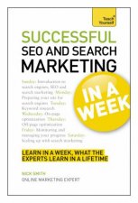 Successful SEO and Search Marketing in a Week Teach Yourself