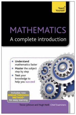 Mathematics - A Complete Introduction: Teach Yourself by Hugh Neill