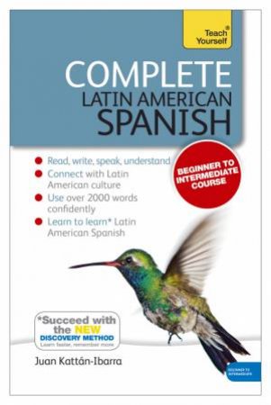 Complete Latin American Spanish: Teach Yourself by Juan Kattan-Ibarra