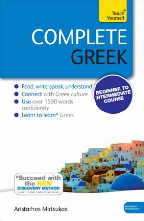 Teach Yourself: Complete Greek by Aristarhos Matsukas