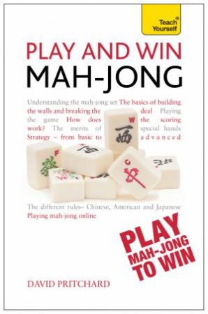 Play and Win Mah-jong: Teach Yourself by David Pritchard