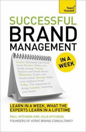 Teach Yourself: Successful Brand Management In A Week by Paul Hitchens & Julia Hitchens