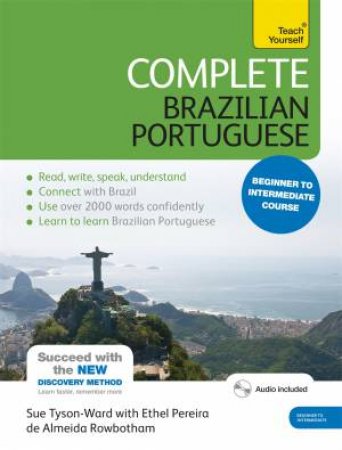 Teach Yourself: Complete Brazilian Portuguese Beginner To Intermediate Course by Ethel Pereira De Al Rowbotham & Ethel Pereira De Al Rowbotham & Sue Tyson-Ward