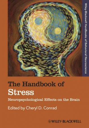 Handbook of Stress - Neuropsychological Effects Onthe Brain by Cheryl D. Conrad