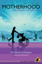 Motherhood  Philosophy for Everyone  the Birth  of Wisdom