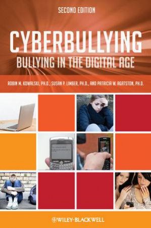 Cyberbullying - Bullying in the Digital Age, Second Edition by Robin Kowalski & Susan Limber & Patricia Agatson 