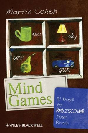 Mind Games - 31 Days to Rediscover Your Brain by Martin Cohen 
