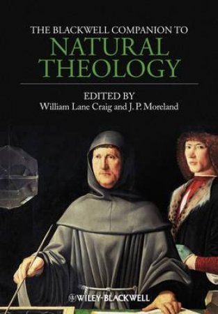 The Blackwell Companion to Natural Theology by Unknown