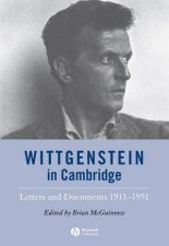 Wittgenstein in Cambridge  Letters and Documents 19111951 4E