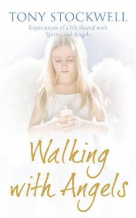 Walking with Angels by Tony Stockwell