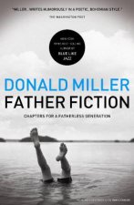 Father Fiction Chapters for a Fatherless Generation